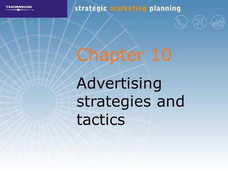 Chapter 10 Advertising strategies and tactics. We are transforming the world's first advertising agency into the world's first global brand communications.