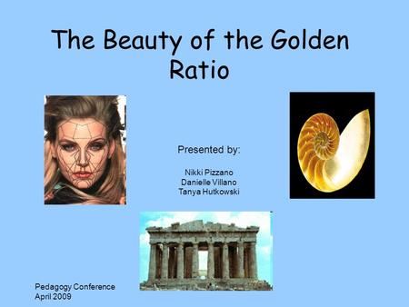 The Beauty of the Golden Ratio
