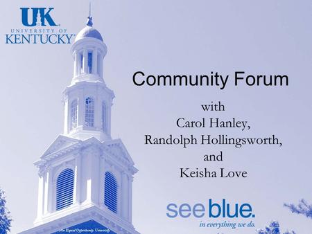 An Equal Opportunity University Community Forum with Carol Hanley, Randolph Hollingsworth, and Keisha Love.