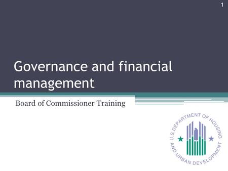 Governance and financial management Board of Commissioner Training 1.