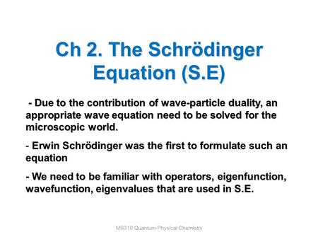 Ch 2. The Schrödinger Equation (S.E)