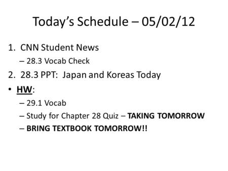Today’s Schedule – 05/02/12 1. CNN Student News