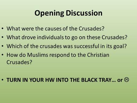Opening Discussion What were the causes of the Crusades?