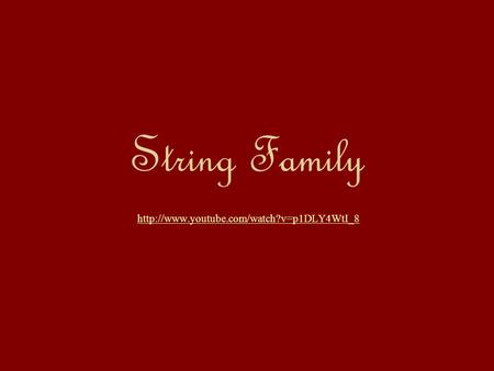 String Family http://www.youtube.com/watch?v=p1DLY4WtI_8.