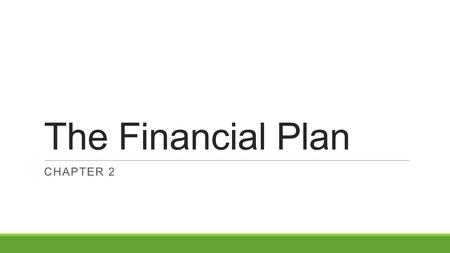 The Financial Plan Chapter 2.