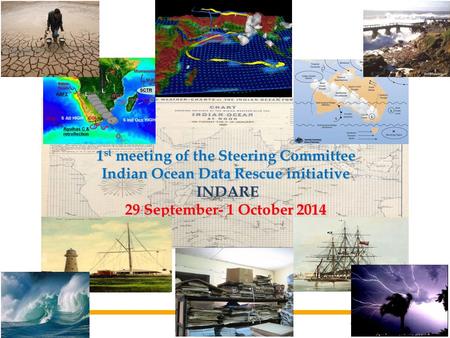 1 st meeting of the Steering Committee Indian Ocean Data Rescue initiative INDARE INDARE 29 September- 1 October 2014.