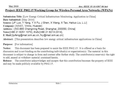 Doc.: IEEE 15-10-0307-00-leci Submission May 2010 Slide 1 Project: IEEE P802.15 Working Group for Wireless Personal Area Networks (WPANs) Submission Title: