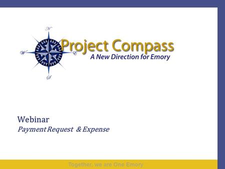 Together, we are One Emory Webinar Payment Request & Expense.