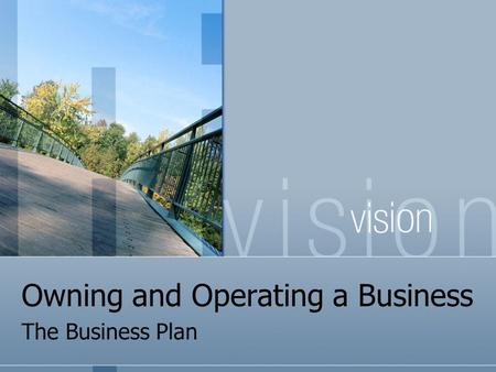 Owning and Operating a Business The Business Plan.