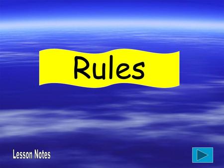 Rules. Lesson objective  To understand the purpose of rules.