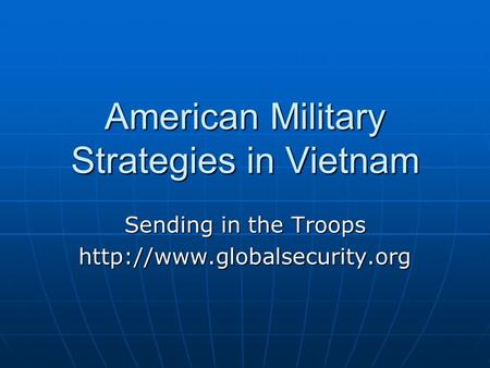 American Military Strategies in Vietnam Sending in the Troops