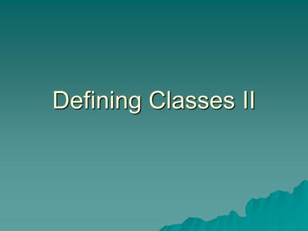 Defining Classes II. Today’s topics  Static methods  Static variables  Wrapper classes  References  Class parameters  Copy constructor.