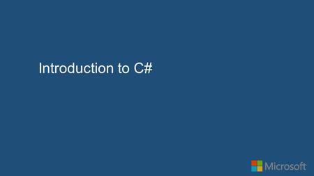 Introduction to C#. Why C#? Develop on the Following Platforms ASP.NET Native Windows Windows 8 / 8.1 Windows Phone WPF Android (Xamarin) iOS (Xamarin)