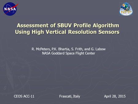 Assessment of SBUV Profile Algorithm Using High Vertical Resolution Sensors Assessment of SBUV Profile Algorithm Using High Vertical Resolution Sensors.