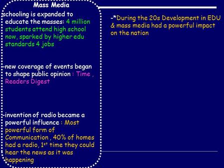 Mass Media schooling is expanded to educate the masses: 4 million students attend high school now, sparked by higher edu standards 4 jobs -new coverage.