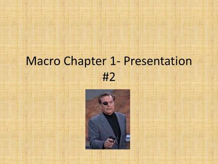 Macro Chapter 1- Presentation #2. Production Possibilities Table Lists the different combinations of two products that can be produced with a specific.