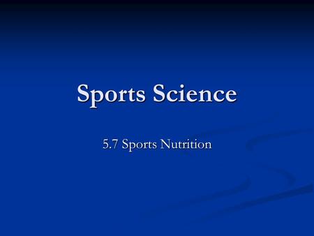 Sports Science 5.7 Sports Nutrition. Learning objectives Understand why energy requirements very from person to person Understand why energy requirements.