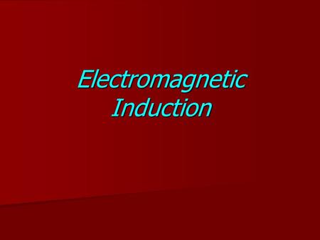 Electromagnetic Induction. Current can be created in a wire by a magnetic field British scientist Michael Faraday and American scientist Joseph Henry.