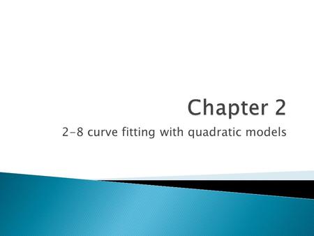 2-8 curve fitting with quadratic models.  Three distinct positive integers have a sum of 15 and a product of 45.What is the largest of these integers?