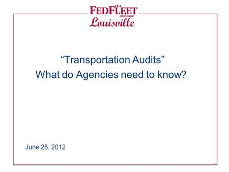 “Transportation Audits” What do Agencies need to know? June 28, 2012 1.
