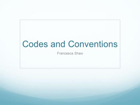 Codes and Conventions Francesca Shaw. Expository Documentaries Expository documentaries are the type that expose a person or a topic. It is the ‘classic’
