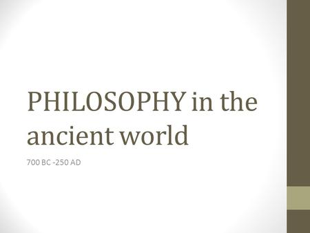 PHILOSOPHY in the ancient world