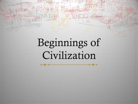 Beginnings of Civilization