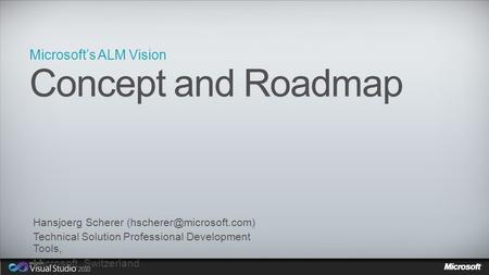 Microsoft’s ALM Vision. Vision and benefits ALM today ALM outlook.