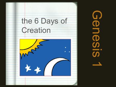 The 6 Days of Creation Genesis 1.
