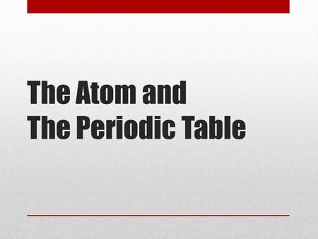 The Atom and The Periodic Table. James Chadwick 1932 James Chadwick British Found an electrically neutral particle which resides in the nucleus and has.