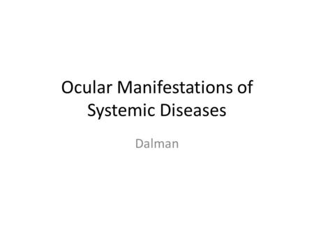 Ocular Manifestations of Systemic Diseases Dalman.