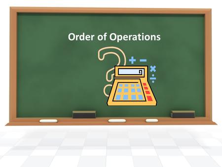 Order of Operations. Algebra Standard GLE 0506.3.1 Understand and Use Order of Operations SPI 0506.3.2 Evaluate multi-step numerical expressions involving.