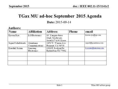Doc.: IEEE 802.11-15/1141r2 September 2015 TGax MU ad-hoc groupSlide 1 TGax MU ad-hoc September 2015 Agenda Date: 2015-09-14 Authors: