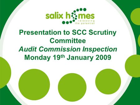 Presentation to SCC Scrutiny Committee Audit Commission Inspection Monday 19 th January 2009.