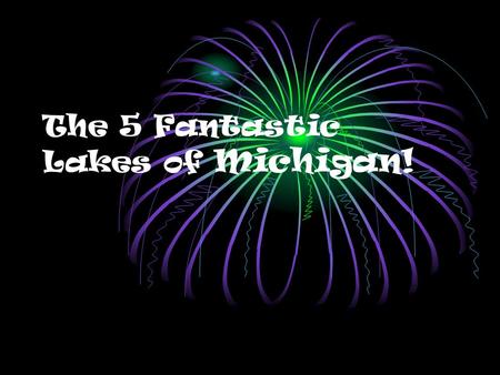 The 5 Fantastic Lakes of Michigan!