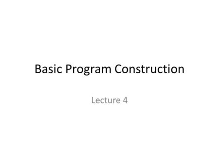 Basic Program Construction