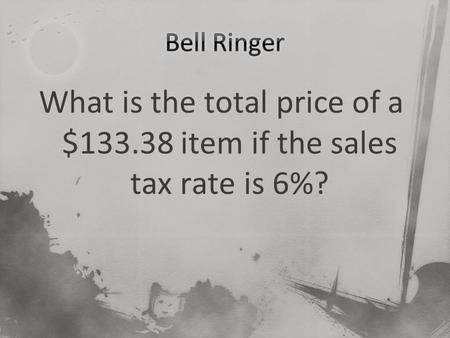 What is the total price of a $133.38 item if the sales tax rate is 6%?