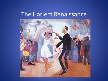 The Harlem Renaissance. Warm-Up What was the Great Migration? What is a renaissance?
