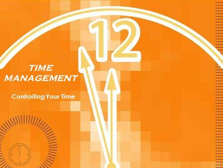 TIME MANAGEMENT Controlling Your Time. Time Management Involves Knowing what your goals are Deciding what your priorities are Anticipating future needs.