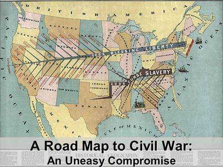 A Road Map to Civil War: An Uneasy Compromise. Northwest Ordinance (1787) (1787) Banned slavery in the Northwest territories.