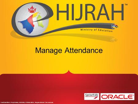 Manage Attendance. C1-AT Manage Attendance by Class and Subject Teacher Description: –This function allows Class Teacher to; Manage Attendance Roster.