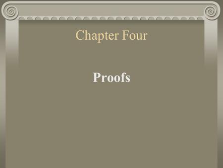 Chapter Four Proofs. 1. Argument Forms An argument form is a group of sentence forms such that all of its substitution instances are arguments.