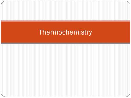 Thermochemistry. Thermochemistry is concerned with the heat changes that occur during chemical reactions. Can deal with gaining or losing heat.