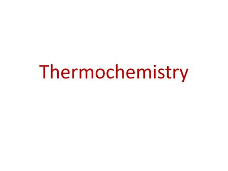 Thermochemistry. Energy Energy is the ability to do work or transfer heat. – Energy used to cause an object that has mass to move is called work. – Energy.