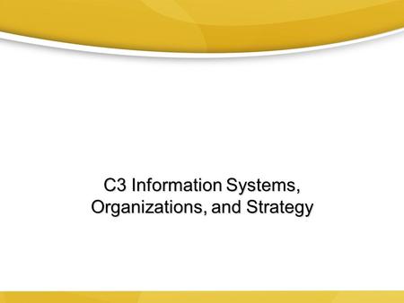 C3 Information Systems, Organizations, and Strategy.