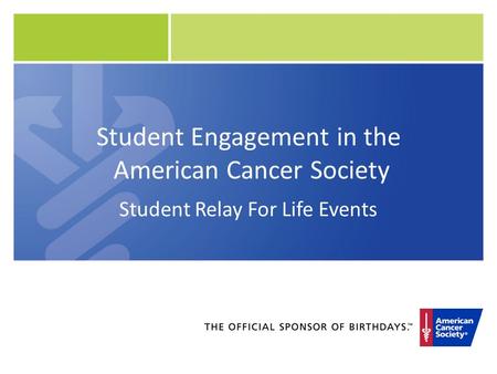Student Engagement in the American Cancer Society Student Relay For Life Events.