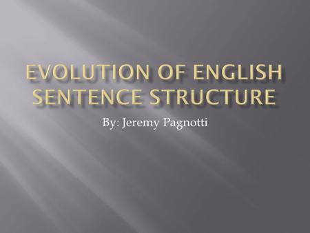 By: Jeremy Pagnotti.  Phonetic language (no silent letters)  No particular word order  Grammatical function of nouns and verbs displayed by endings.