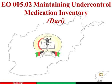 AFAMS EO 005.02 Maintaining Undercontrol Medication Inventory (Dari) 01/09/2013.