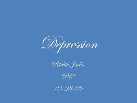 Depression Richie Jacko Pd8 10-28-09. Definition A disease with certain characteristic signs and symptoms that interferes with the ability to work, sleep,