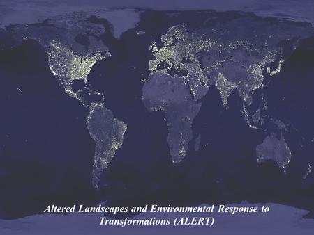 An International Conference that Examines the Issues of Yesterday, the Challenges of Today, and the Opportunities for Tomorrow Altered Landscapes and Environmental.